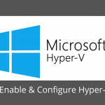How to Enable and Configure Hyper V in Windows 10